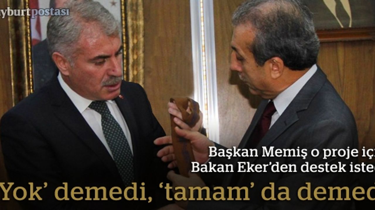 Başkan Memiş, o proje için Bakan Eker'den destek istedi