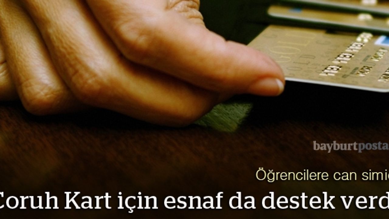 Çoruh Kart için destek istiyorlar