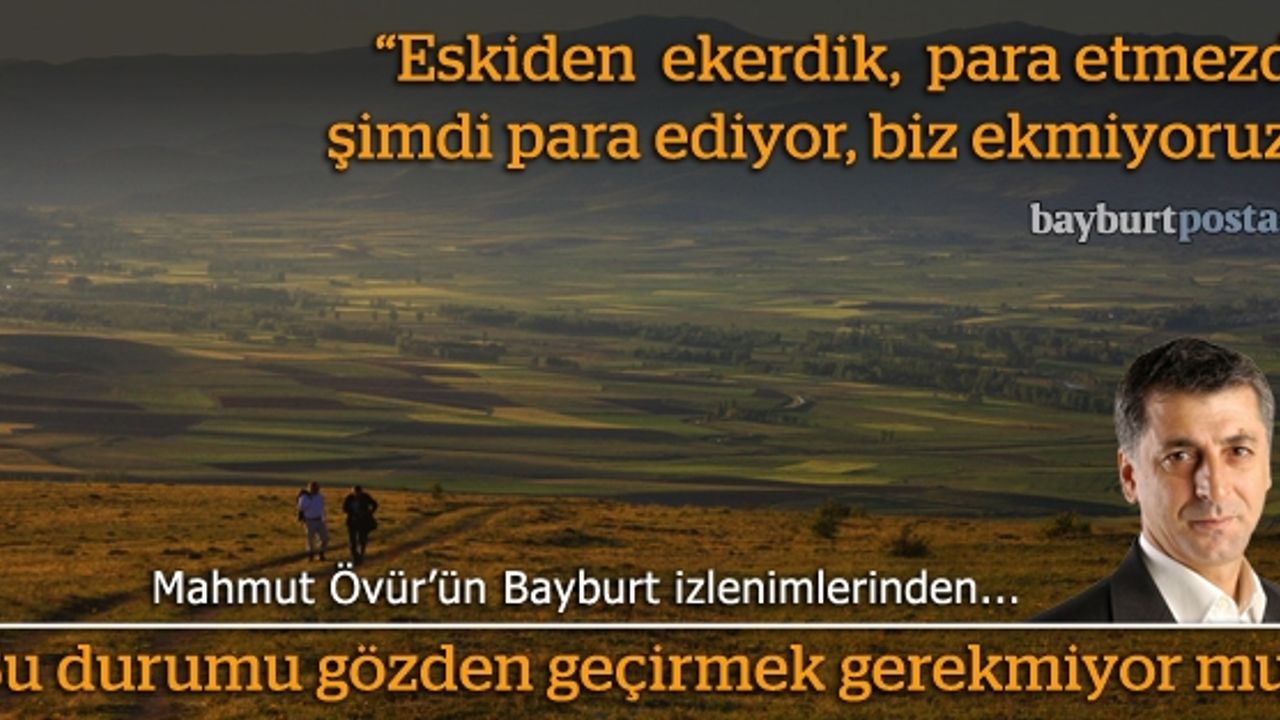 “Devlet her türlü desteği veriyor, köylü niye çalışsın?”