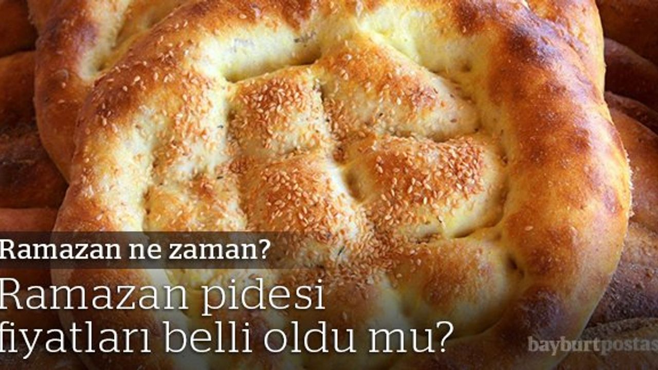 Ramazan ne zaman? Ramazan pidesi fiyatları belli oldu mu?