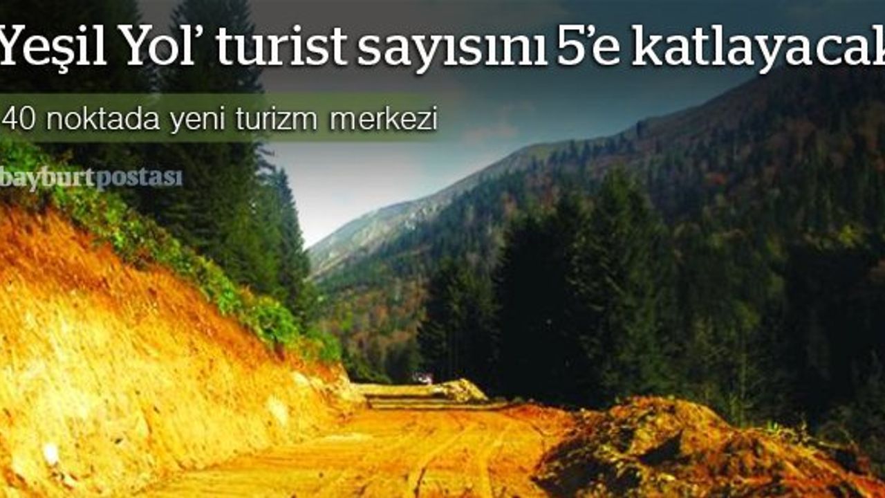 "Yeşil Yol" Karadeniz'in turist sayısını 5'e katlayacak