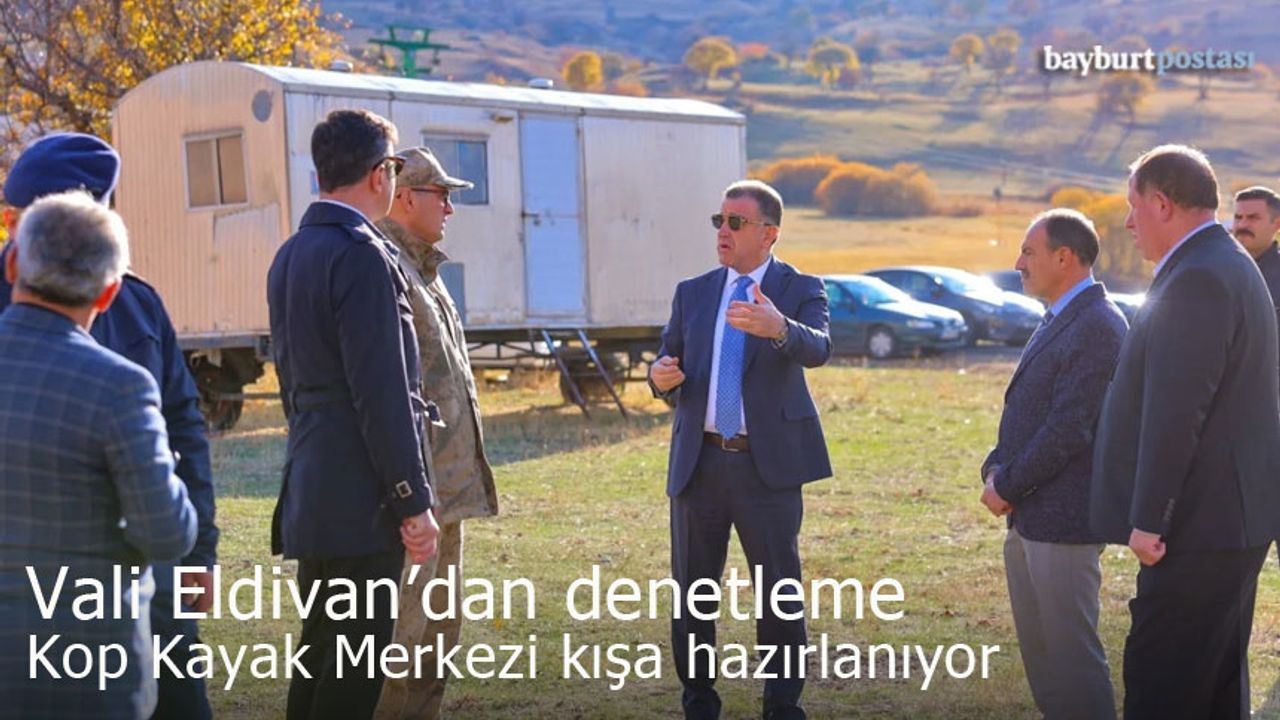 Vali Eldivan'dan Kop Kayak Merkezi'nde Kış Öncesi Denetim