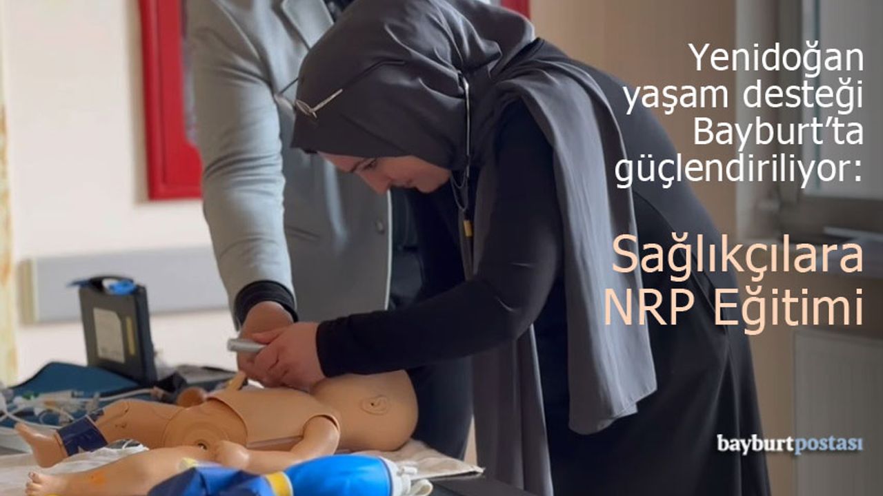 Yenidoğan Yaşam Desteği Bayburt'ta Güçlendiriliyor