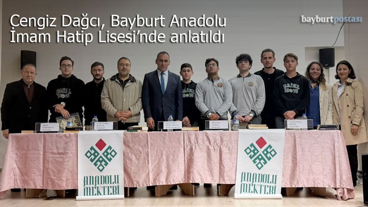 Cengiz Dağcı, Bayburt Anadolu İmam Hatip Lisesi'nde konuşuldu