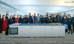 Bayburt Üniversitesi gastronomi alanında adından söz ettirecek