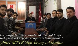 Bayburt MTTB'den İsveç'teki çirkin saldırıya kınama