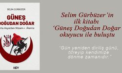 Selim Gürbüzer'in ilk kitabı 'Güneş Doğudan Doğar' yayımlandı