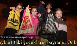 Bayburt'taki çocukların bayramı: Onbeşi