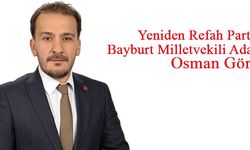 Yeniden Refah Partisi Bayburt Milletvekili Adayı Osman Görer