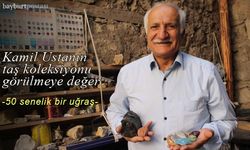 Kamil Yücel Ustanın yarım asırlık taş merakı