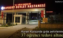 Bayburt'ta Kuran Kursunda gıda zehirlenmesi: 37 öğrenci tedavi altında!