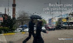 Bayburt güne, şiddetli gök gürültüleri ve sağanak yağışla uyandı