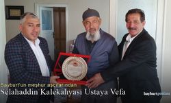 Bayburt’un meşhur aşçılarından Selahaddin Kalekahyası’na vefa