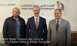 Rektör Mutlu Türkmen'den Libya’da Spor ve Eğitim Odaklı İş Birliği Ziyaretleri