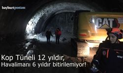 Kop Tüneli 12, Bayburt Gümüşhane Havalimanı 6 yıldır bitirilemiyor!