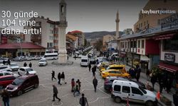 Bayburt'ta 30 günde 104 adet daha arttı!