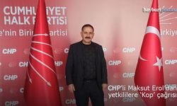 CHP Bayburt Merkez İlçe Başkanı Maksut Erol’dan 'Kop' çağrısı