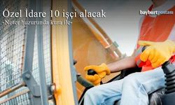 Bayburt Özel İdaresi 10 işçi alacak