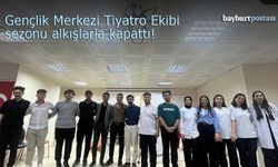 Bayburt Gençlik Merkezi Tiyatro Ekibi Sezon Finaliyle Sahneye Damga Vurdu!