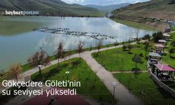 Gökçedere Göleti’nin su seviyesi yükseldi