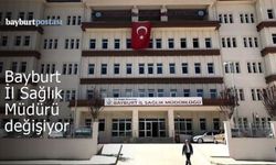 Bayburt İl Sağlık Müdürü değişiyor