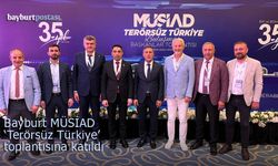 Bayburt MÜSİAD, 'Terörsüz Türkiye' toplantısına katıldı