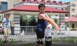 Sıcaklar geliyor, Bayburt AFAD'dan uyarılar