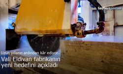Bayburt Doğaltaş Fabrikası artık kâr ediyor