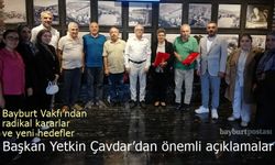 Bayburt Eğitim Kültür ve Hizmet Vakfı'ndan radikal kararlar ve yeni hedefler