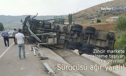 Bayburt'taki zincir markete malzeme taşıyan tır kaza yaptı: Sürücüsü yoğun bakımda!