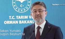 Tarım ve Orman Bakanı İbrahim Yumaklı bugün Bayburt'ta