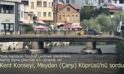 Bayburt Kent Konseyi, Meydan (Çarşı) Köprüsü'nü sordu
