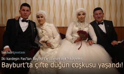 Bayburtlu kardeşlerin Fas'tan Bayburt'a uzanan aşk hikâyesi
