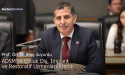 Milletvekili Ateş Duyurdu: Bayburt ADSM'ye Çocuk Diş, İmplant ve Restoratif Uzmanları Atandı