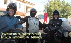 Bayburt'un misafirperverliği İsviçreli motorcuları fethetti