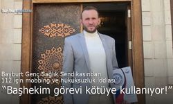 Bayburt 112'de keyfi uygulamalar iddiası: "Başhekim görevi kötüye kullanıyor!"