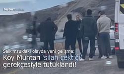 Salkımsu'daki olayda yeni gelişme: Muhtar tutuklandı!