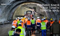 Milletvekili Sadullah Kısacık, Kop Tüneli meclis gündemine taşıdı