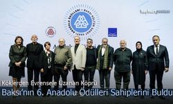 Köklerden Evrensele Uzanan Köprü: Baksı'nın 6. Anadolu Ödülleri Sahiplerini Buldu