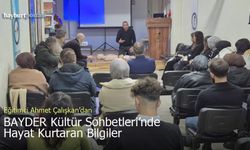 BAYDER Kültür Sohbetleri'nde Hayat Kurtaran Bilgiler