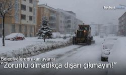 Belediyelerden uyarı: "Zorunlu olmadıkça sokağa çıkmayın!"