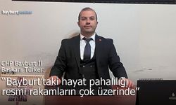 Sercan Türker: "Bayburt'taki hayat pahalılığı resmi rakamların çok üzerinde"