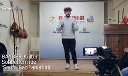 BAYDER Kültür Sohbetleri’nde "Şerife Bacı" Anlatıldı