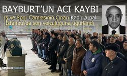 Bayburt’un Acı Kaybı: Kadir Arpalı İstanbul'da Son Yolculuğuna Uğurlandı