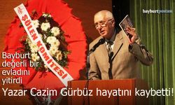 Bayburt Postası'nın acı günü: Yazar Cazim Gürbüz hayatını kaybetti!