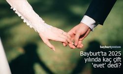 Bayburt’ta 2025 yılında kaç çift "evet" dedi?