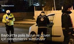 Bayburt polisi huzur ve güven için denetimlerini sürdürüyor