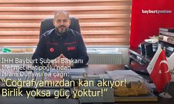 İHH Bayburt Şubesi'nden İslam Dünyasına Çağrı: "Birlik Yoksa Güç Yoktur"