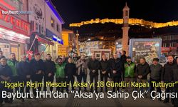 İHH Bayburt’tan Mescid-i Aksa Tepkisi: "İnsanlık Onurunun Son Kalesi"