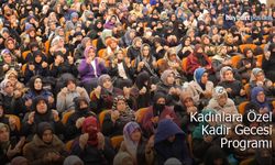 Bayburt’ta Kadınlara Özel Kadir Gecesi Programı